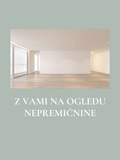 Z vami na ogledu nepremičnine